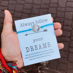 FOLLOW YOUR DREAMS  BRACELETS